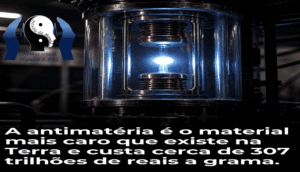 O que é antimatéria e porque ela é o material mais caro que existe.